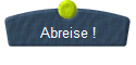 Abreise !