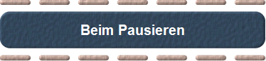 Beim Pausieren