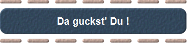 Da guckst' Du !