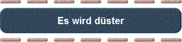 Es wird dster