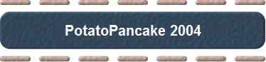 PotatoPancake 2004