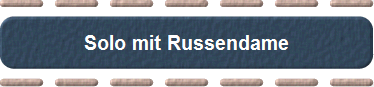 Solo mit Russendame