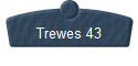 Trewes 43