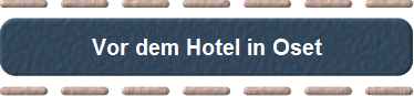 Vor dem Hotel in Oset